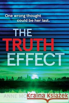 The Truth Effect: 2021 Anne Mortensen   9781907688058 Puente Press