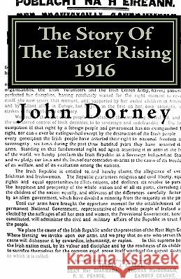 The Story Of The Easter Rising, 1916 Dorney, John 9781907694042 Green Lamp Editions