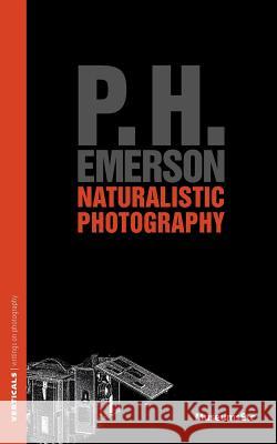 Naturalistic Photography P H Emerson 9781907697586 Museumsetc