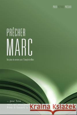 Precher Marc: DES Plans De Sermons Pour L'Evagile De Marc Phil Crowter   9781907713927 Langham Preaching Resources