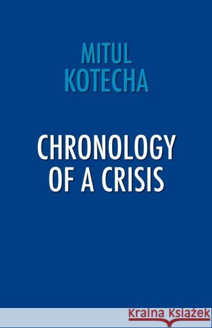 Chronology of a Crisis Mitul Kotecha 9781907720666 Searching Finance Ltd