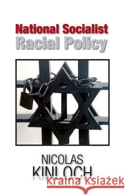 National Socialist Racial Policy Nicolas Kinloch 9781907720864