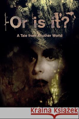 Or Is It? a Tale from Another World Geoff Francis, Jacky Walker 9781907729201