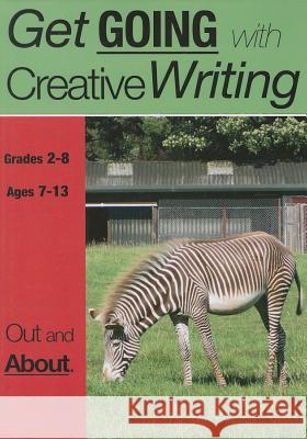Out And About: Get Going With Creative Writing (US English Edition) Grades 2-8 Jones, Sally 9781907733925 Guinea Pig Education