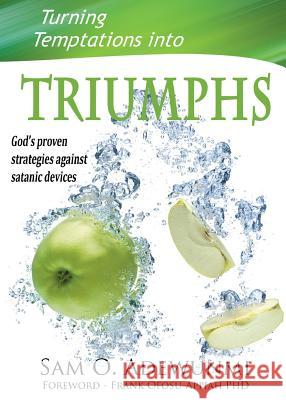 Turning Temptations Into Triumphs Sam O. Adewunmi 9781907734120 Covenant Publishing