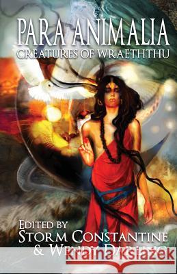 Para Animalia: Creatures of Wraeththu Storm Constantine Wendy Darling 9781907737701 Immanion Press/Magalithica Books