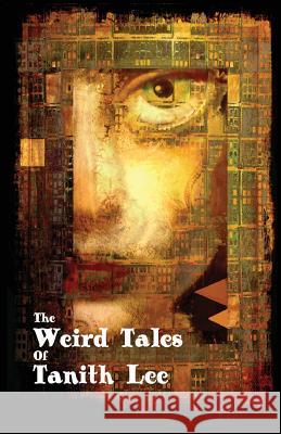 The Weird Tales of Tanith Lee Tanith Lee 9781907737794 Immanion Press/Magalithica Books