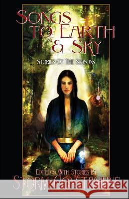 Songs to Earth and Sky: Stories of the Seasons Storm Constantine 9781907737848 Immanion Press/Magalithica Books