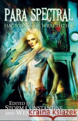 Para Spectral: Hauntings of Wraeththu Storm Constantine 9781907737961 Immanion Press