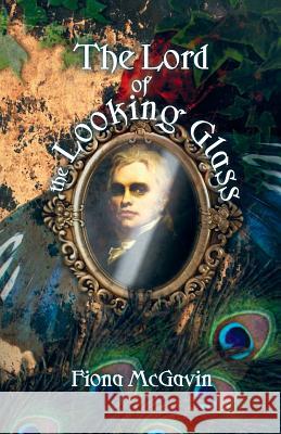 The Lord of the Looking Glass and Other Stories Fiona McGavin 9781907737992 Immanion Press/Magalithica Books