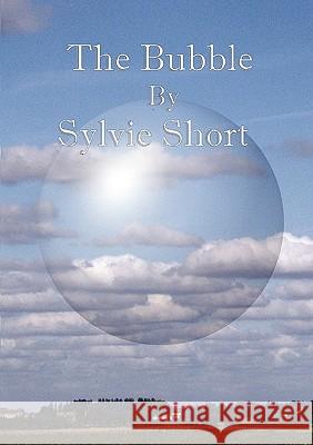 The Bubble Sylvie Short 9781907756771 New Generation Publishing