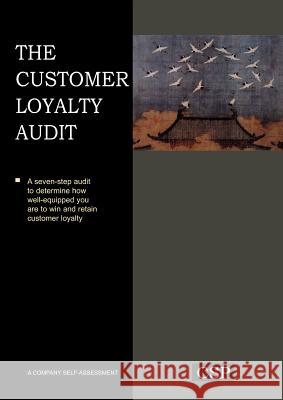 The Customer Loyalty Audit Keki R. Bhote 9781907766053 Cambridge Strategy Publications Ltd