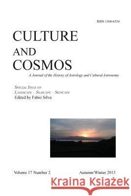 Culture and Cosmos Vol 17 Number 2 Fabio Silva Nicholas Campion 9781907767708 Sophia Centre Press