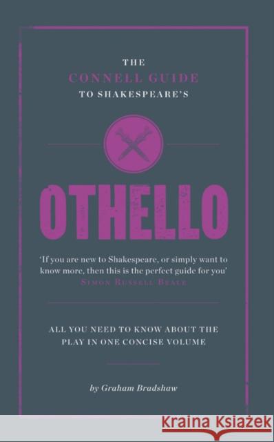 The Connell Guide To Shakespeare's Othello Graham Bradshaw 9781907776007 CONNELL PUBLISHING LTD