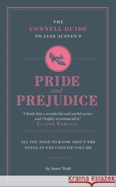 The Connell Guide To Jane Austen's Pride and Prejudice Janet Todd 9781907776021