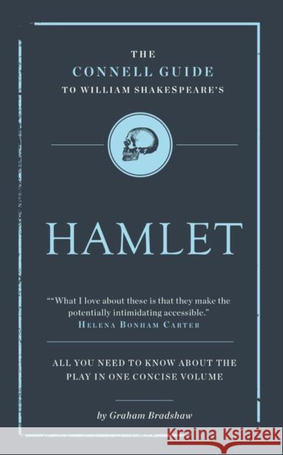 The Connell Guide to Shakespeare's Hamlet Graham Bradshaw 9781907776601 CONNELL PUBLISHING LTD