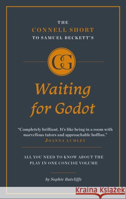 The Connell Short Guide To Samuel Beckett's Waiting for Godot Sophie Ratcliffe 9781907776786