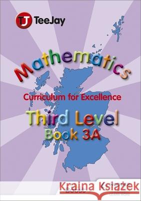 TeeJay Mathematics CfE Third Level Book 3A  9781907789465 Hodder Gibson