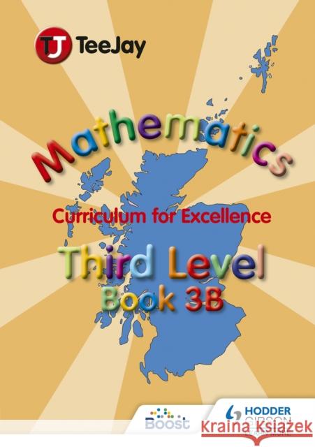 TeeJay Mathematics CfE Third Level Book 3B  9781907789472 Hodder Gibson