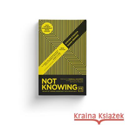 Not Knowing: The Art of Turning Uncertainty into Opportunity Steven D'Souza, Diana Renner 9781907794483