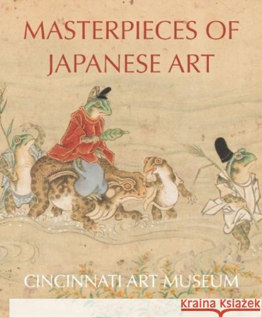 Masterpieces of Japanese Art: Cincinnati Art Museum Sung, Hou-Mei 9781907804199 Giles