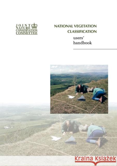 National Vegetation Classification - Users' Handbook John S Rodwell 9781907807329