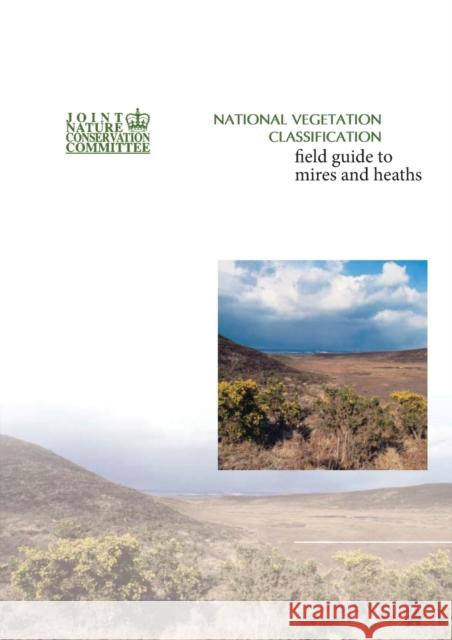 National Vegetation Classification - Field Guide to Mires and Heaths Elkington, T. 9781907807503 Pelagic Publishing Ltd