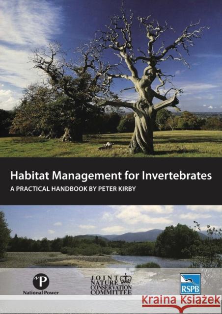 Habitat Management for Invertebrates: A Practical Handbook Kirby, Peter 9781907807510 Pelagic Publishing