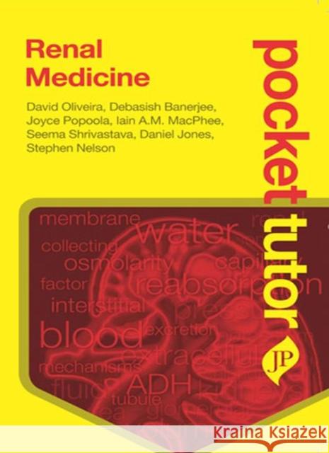 Pocket Tutor Renal Medicine David B.G. Oliveira Debasish Banerjee Daniel Jones 9781907816574 JP Medical Ltd