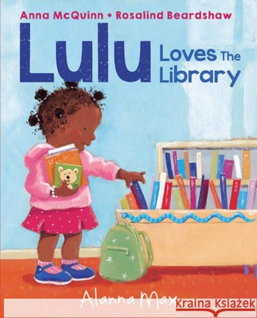 Lulu Loves the Library Anna McQuinn Rosalind Beardshaw  9781907825064 Alanna Max