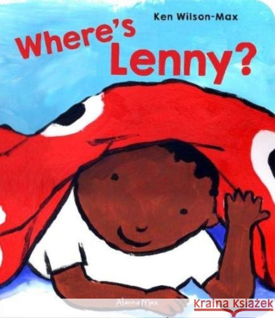 Where's Lenny? Ken Wilson-Max, Ken Wilson-Max 9781907825231 Alanna Max