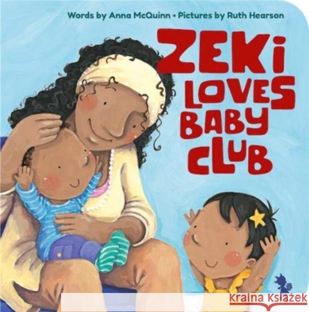 Zeki Loves Baby Club Anna McQuinn 9781907825316 Alanna Max