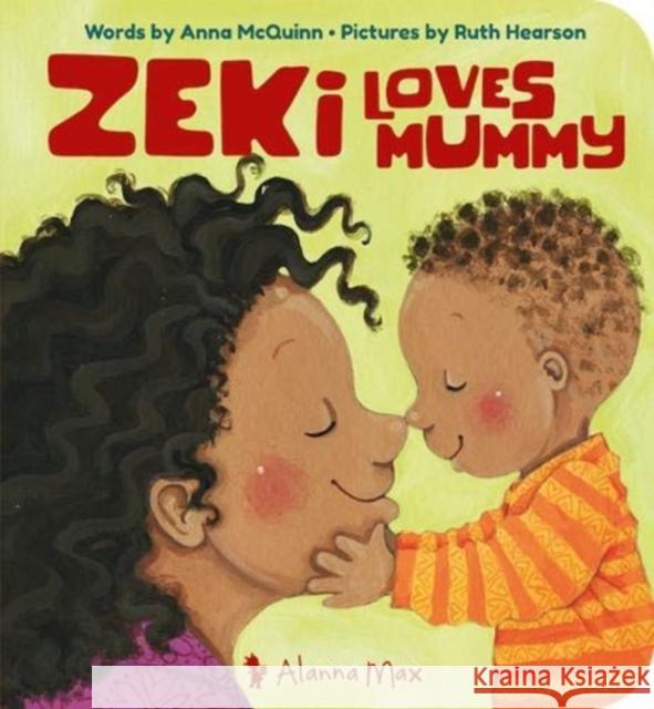 Zeki Loves Mummy Anna McQuinn 9781907825330