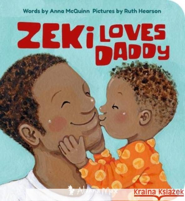 Zeki Loves Daddy Anna McQuinn 9781907825347