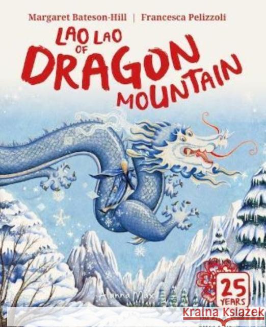 Lao Lao of Dragon Mountain Margaret Bateson-Hill 9781907825408 Alanna Max