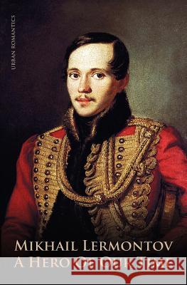A Hero of Our Time Mikhail Lermontov Max Bollinger 9781907832345