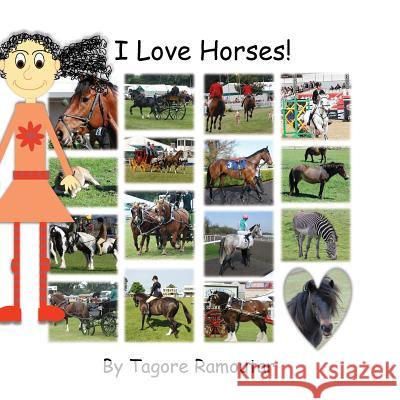 I Love Horses! Tagore Ramoutar 9781907837753 Longshot Ventures Ltd
