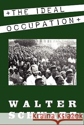The Ideal Occupation Schwarz, Walter 9781907841026 Revel Barker