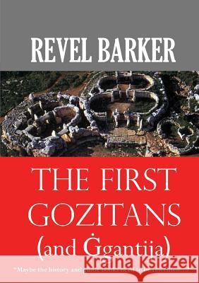 The First Gozitans: And Gigantija Revel Barker 9781907841170