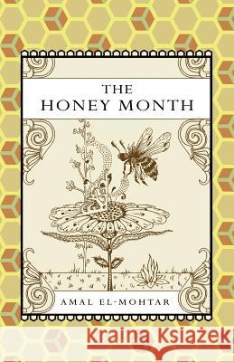 The Honey Month Amal El-Mohtar 9781907881008 Papaveria Press