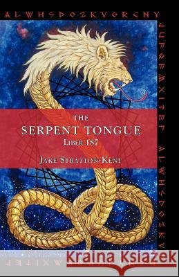 The Serpent Tongue: Liber 187 Stratton-Kent, Jake 9781907881077 Hadean Press