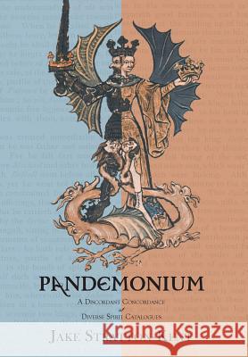 Pandemonium: A Discordant Concordance of Diverse Spirit Catalogues Jake Stratton-Kent   9781907881657 Hadean Press