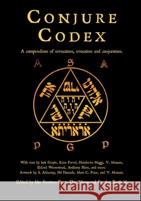 Conjure Codex 4: A Compendium of Invocation, Evocation, and Conjuration Erzebet Barthold, Jake Stratton-Kent, Dis Albion 9781907881848