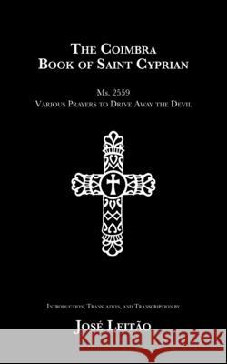 The Coimbra Book of Saint Cyprian José Leitão 9781907881855 Hadean Press Limited