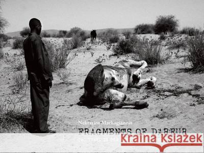 Fragments of Darfur: Two Years in the Field as a Un Photographer Markogiannis, Nektarios 9781907893292