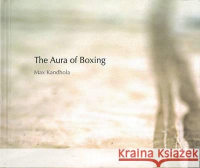 Aura of Boxing Max Kandhola 9781907893483