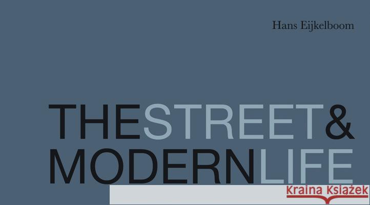 The Street & Modern Life Eijkelboom, Hans 9781907893735 DEWI LEWIS