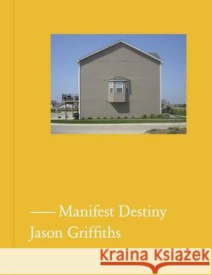 Manifest Destiny: A Guide to the Essential Indifference of American Suburban Housing  9781907896057 Architectural Association Publications