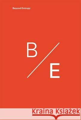 Beyond Entropy: When Energy Becomes Form  9781907896064 Architectural Association Publications