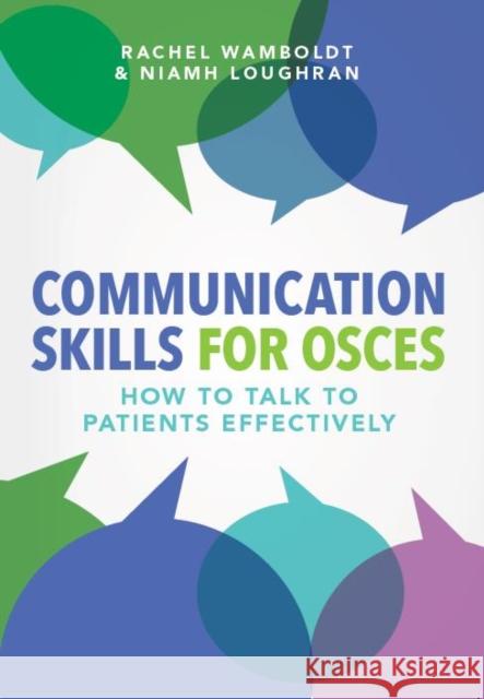 Communication Skills for OSCEs Niamh Loughran 9781907904998